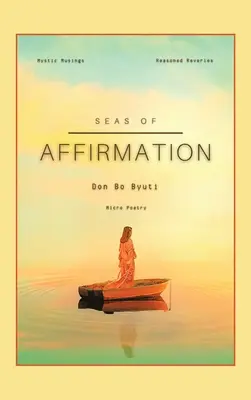 Mări de afirmare: Micropoezie - Seas of Affirmation: Micro Poetry