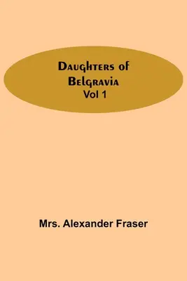 Daughters Of Belgravia; Vol 1