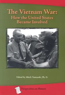 Războiul din Vietnam: Cum s-au implicat Statele Unite - The Vietnam War: How the United States Became Involved