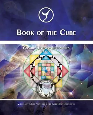 Cartea cubului: Cronicile istoriei cosmice Volumul VII - Cubul creației: Evoluția în Noosferă - Book of the Cube: Cosmic History Chronicles Volume VII - Cube of Creation: Evolution into the Noosphere