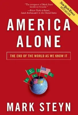 America Alone: Sfârșitul lumii așa cum o știm - America Alone: The End of the World as We Know It
