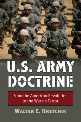 Doctrina armatei americane: De la revoluția americană la războiul împotriva terorii - U.S. Army Doctrine: From the American Revolution to the War on Terror