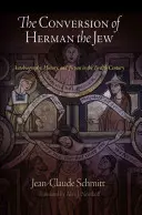 Convertirea evreului Herman: Autobiografie, istorie și ficțiune în secolul al XII-lea - The Conversion of Herman the Jew: Autobiography, History, and Fiction in the Twelfth Century
