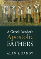 Părinții apostolici ai unui cititor de greacă - A Greek Reader's Apostolic Fathers