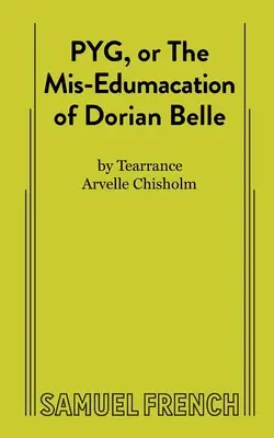 PYG, sau neevaluarea lui Dorian Belle - PYG, or The Mis-Edumacation of Dorian Belle