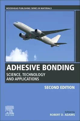 Lipirea adezivă: Știință, tehnologie și aplicații - Adhesive Bonding: Science, Technology and Applications