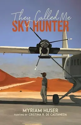Ei m-au numit Sky Hunter - They Called Me Sky Hunter