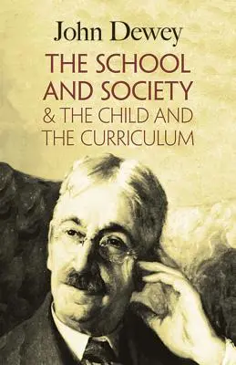 Școala și societatea & Copilul și programa școlară - The School and Society & the Child and the Curriculum