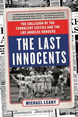 The Last Innocents: Coliziunea dintre turbulenții ani '60 și Los Angeles Dodgers: The Collision of the Turbulent Sixties and the Los Angeles Dodgers - The Last Innocents: The Collision of the Turbulent Sixties and the Los Angeles Dodgers