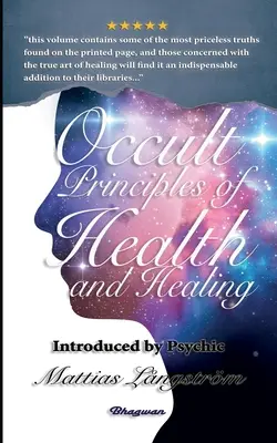 Principiile oculte ale sănătății și vindecării: BRAND NEW! Introdus de mediumul Mattias Lngstrm - Occult Principles of Health and Healing: BRAND NEW! Introduced by Psychic Mattias Lngstrm
