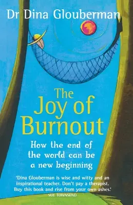 Bucuria burnout-ului: Cum sfârșitul lumii poate fi un nou început - The Joy of Burnout: How the end of the world can be a new beginning