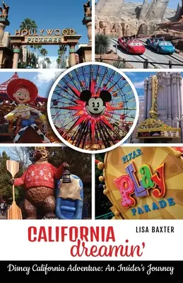 California Dreamin': Disney California Adventure: O călătorie din interior - California Dreamin': Disney California Adventure: An Insider's Journey