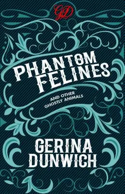 Feline fantomatice și alte animale fantomatice - Phantom Felines and Other Ghostly Animals