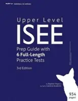 Ghid de pregătire pentru ISEE de nivel superior cu 6 teste practice complete - Upper Level ISEE Prep Guide with 6 Full-Length Practice Tests