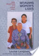 Weaving Women's Lives: Trei generații într-o familie Navajo - Weaving Women's Lives: Three Generations in a Navajo Family