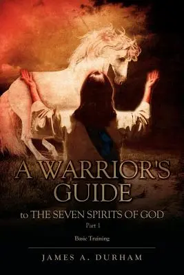 Ghidul unui războinic pentru CELE ȘAPTE SPIRITURI ALE LUI DUMNEZEU PARTEA 1 - A Warrior's Guide to THE SEVEN SPIRITS OF GOD PART 1