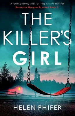 The Killer's Girl (Fata ucigașului): Un thriller polițist complet captivant - The Killer's Girl: A completely nail-biting crime thriller