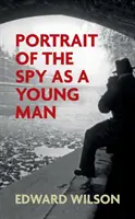 Portretul spionului ca tânăr - Portrait of the Spy as a Young Man