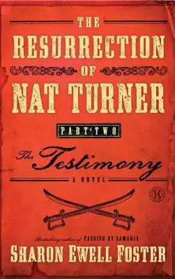Învierea lui Nat Turner, partea 2: Mărturia - Resurrection of Nat Turner, Part 2: The Testimony