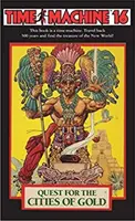 Mașina timpului 16: În căutarea orașelor de aur - Time Machine 16: Quest for the Cities of Gold