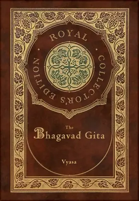Bhagavad Gita (Ediție de colecție regală) (adnotată) (Copertă cartonată laminată cu geacă) - The Bhagavad Gita (Royal Collector's Edition) (Annotated) (Case Laminate Hardcover with Jacket)