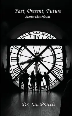 Trecut, prezent, viitor: Povești care bântuie - Past, Present, future: Stories that Haunt