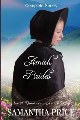 Amish Brides: Serie completă: Amish Romance - Amish Brides: Complete Series: Amish Romance
