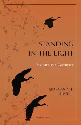 În picioare în lumină: Viața mea ca panteist - Standing In The Light: My Life A A Pantheist