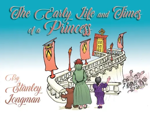 Viața și vremurile timpurii ale unei prințese - The Early Life and Times of a Princess