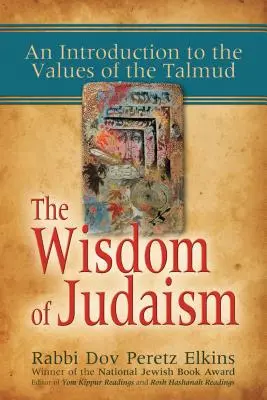 Înțelepciunea iudaismului: O introducere în valorile Talmudului - The Wisdom of Judaism: An Introduction to the Values of the Talmud