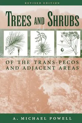 Arbori și arbuști din Trans-Pecos și zonele adiacente - Trees & Shrubs of the Trans-Pecos and Adjacent Areas