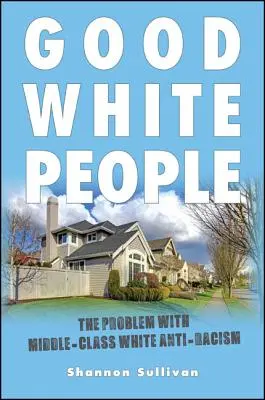 Oameni albi buni - Good White People
