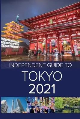 Ghidul independent pentru Tokyo 2021 - The Independent Guide to Tokyo 2021