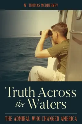 Adevărul peste ape: Amiralul care a schimbat America - Truth Across the Waters: The Admiral Who Changed America