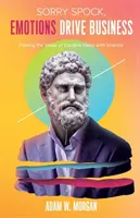 Sorry Spock, Emotions Drive Business: Dovedirea cu ajutorul științei a valorii ideilor creative - Sorry Spock, Emotions Drive Business: Proving the Value of Creative Ideas with Science