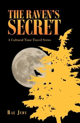 Secretul corbului: O serie culturală de călătorii în timp - The Raven's Secret: A Cultural Time Travel Series