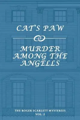 Misterele lui Roger Scarlett, Vol. 2: Laba pisicii / Crimă printre Angells - The Roger Scarlett Mysteries, Vol. 2: Cat's Paw / Murder Among the Angells