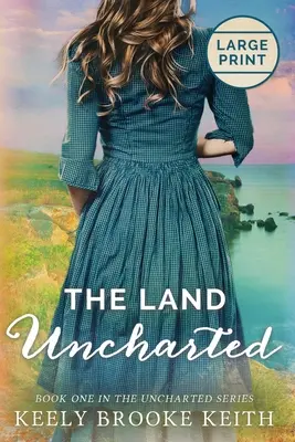 Tărâmul neexplorat: Large Print - The Land Uncharted: Large Print