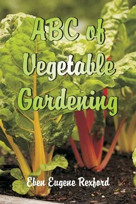 ABC al grădinăritului legumelor - ABC of Vegetable Gardening