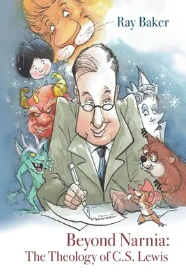 Dincolo de Narnia: Teologia și apologetica lui C.S. Lewis - Beyond Narnia: The Theology and Apologetics of C.S. Lewis