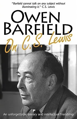 Owen Barfield despre C.S. Lewis - Owen Barfield on C.S. Lewis