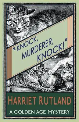 Cioc, ucigașule, cioc! Un mister din Epoca de Aur - Knock, Murderer, Knock!: A Golden Age Mystery