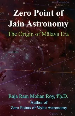 Punctul zero al astronomiei Jain: Originea erei Malava - Zero Point of Jain Astronomy: The Origin of Malava Era