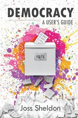 Democrația: Un ghid al utilizatorului - Democracy: A User's Guide