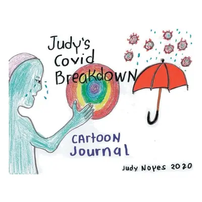 Judy's Covid Breakdown: Jurnal de desene animate - Judy's Covid Breakdown: Cartoon Journal