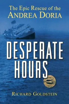 Desperate Hours: Salvarea epică a navei Andrea Doria - Desperate Hours: The Epic Rescue of the Andrea Doria