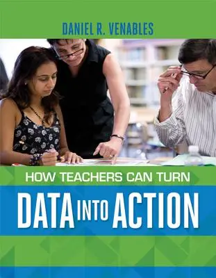 Cum pot profesorii să transforme datele în acțiune - How Teachers Can Turn Data Into Action