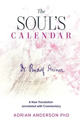 Calendarul sufletului: O nouă traducere adnotată cu comentarii - The Soul's Calendar: A New Translation Annotated with Commentary