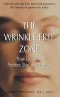 The Wrinkle-Free Zone: Ghidul tău pentru o piele perfectă în 30 de zile - The Wrinkle-Free Zone: Your Guide to Perfect Skin in 30 Days