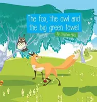 Vulpea, bufnița și prosopul mare și verde - The Fox, The Owl and the Big Green Towel
